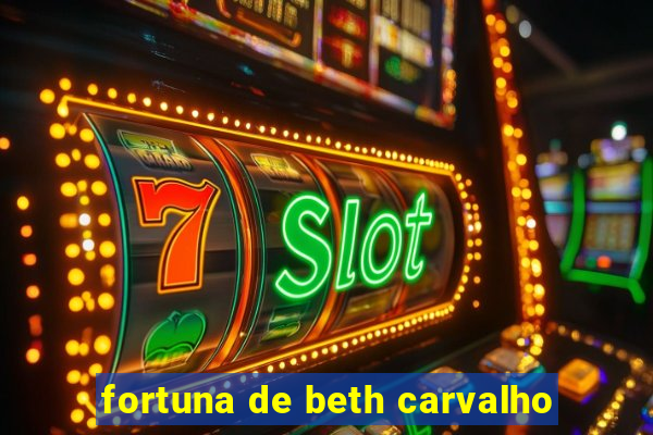 fortuna de beth carvalho